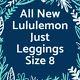 Brand New All Size 8 Lululemon Leggings Bundle